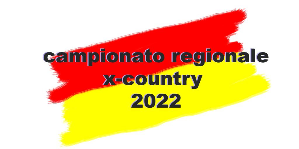 REGOLAMENTO CAMPIONATO REGIONALE CROSS COUNTRY
